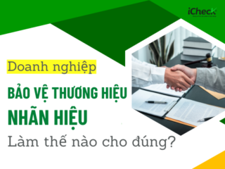 Doanh nghiệp làm thế nào để bảo hộ thương hiệu của mình?