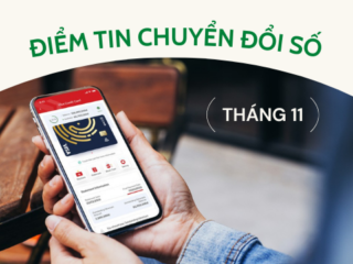 Điểm tin chuyển đổi số tháng 11: Nhiều tín hiệu đáng mừng