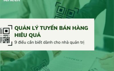 9 điều doanh nghiệp cần biết nếu muốn quản lý tuyến bán hàng hiệu quả