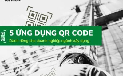 Công nghệ QR Code len lỏi trong ngành xây dựng: 5 ứng dụng doanh nghiệp nhất định phải biết