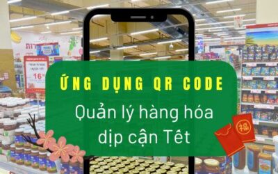 Quản lý hàng hóa dịp cận Tết hiệu quả hơn với ứng dụng QR Code