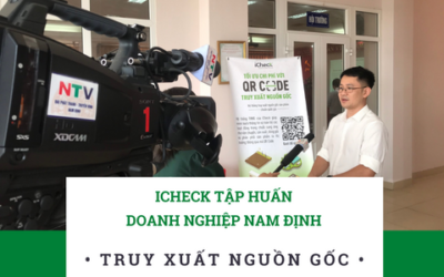 iCheck tham gia bồi dưỡng doanh nghiệp tỉnh Nam Định ứng dụng công nghệ truy xuất nguồn gốc