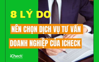 Vì sao hàng ngàn Doanh nghiệp lựa chọn Dịch vụ tư vấn của iCheck?