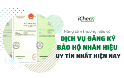 Dịch vụ đăng ký bảo hộ thương hiệu, nhãn hiệu của iCheck có gì đặc biệt?