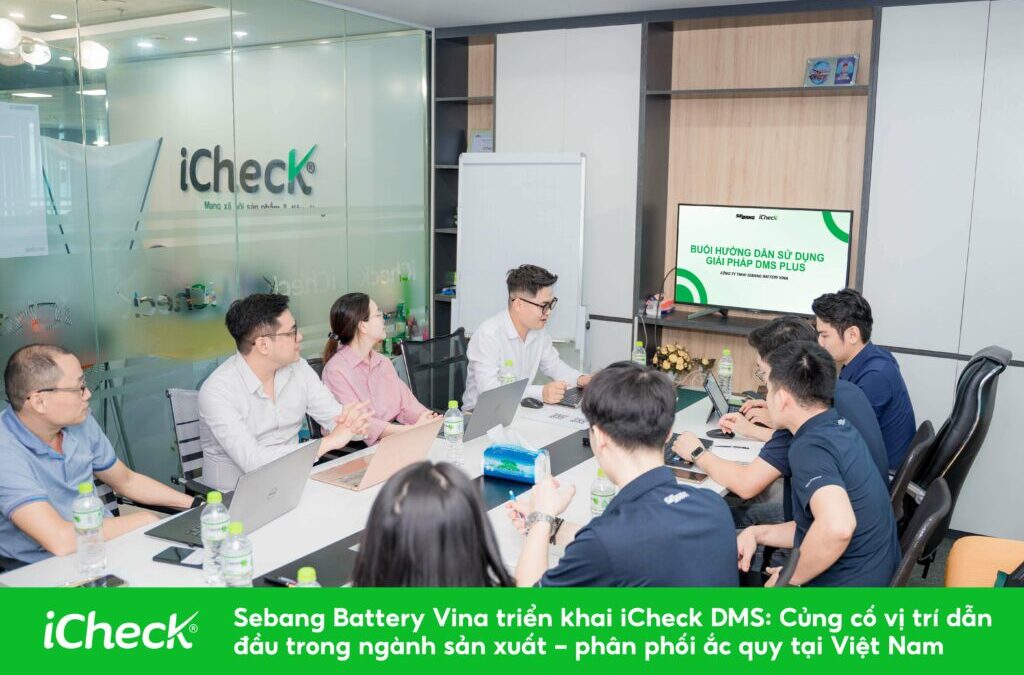 Sebang Battery Vina triển khai iCheck DMS: Củng cố vị trí dẫn đầu trong ngành sản xuất – phân phối ắc quy tại Việt Nam
